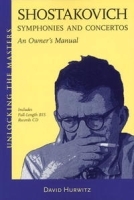 Shostakovich Symphonies and Concertos - An Owner's Manual: Unlocking the Masters Series артикул 974a.