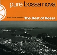 The Best Of Bossa Pure Bossa Nova артикул 1541b.