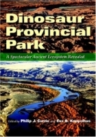 Dinosaur Provincial Park: A Spectacular Ancient Ecosystem Revealed (Life of the Past) артикул 1467b.